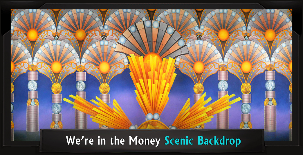 WE'RE IN THE MONEY Professional Scenic Thoroughly Modern Millie Backdrop